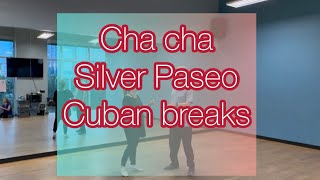 Silver American Rhythm Cha Cha Paseo, Cuban breaks