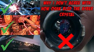 Why I Don't Agree With How Osha BLED The KYBER CRYSTAL