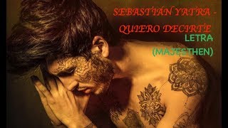 Sebastián Yatra - Quiero Decirte (LETRA)
