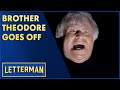 Brother Theodore Goes Off The Rails | Letterman