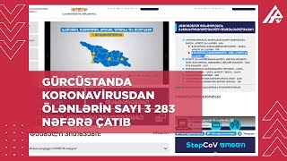 Gürcüstanda koronavirusdan ölənlərin sayı 3 283 nəfərə çatıb