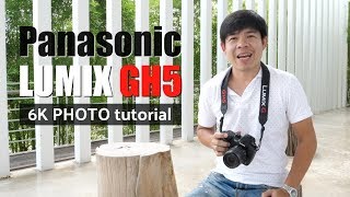 Panasonic LUMIX GH5 | 6K PHOTO tutorial | A dayscape