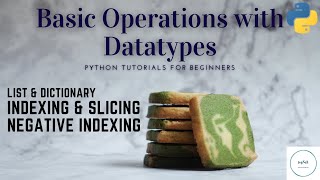 Python Tutorial for Beginners | Classroom 3 | List & Dictionary Index | Slicing | Negative Indexing