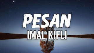 Imal Kifli - Pesan (Lirik Video)