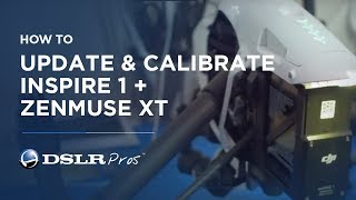 Inspire 1 + Zenmuse XT l How To Update and Calibrate