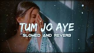 Tum Jo Aaye  | arjith Singh  | songs | tseries  | Sony music