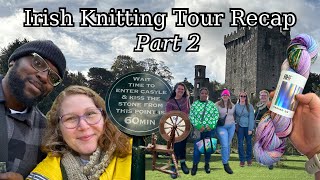 Irish Knitting Tour Recap — PART 2 // Rachel is Knitting