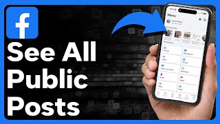 How To See All Public Posts On Facebook