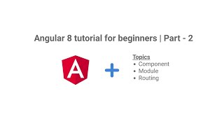 Angular 8 tutorial for absolute beginners | Part - 2