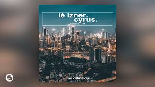 Le Izner & Cyrus - What is Life