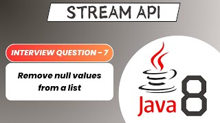 Remove null values from a list | Stream API Interview Question - 7 | Java 8 Stream API | Operations