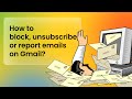 Gmail Tip: How to stop spam emails? (2023 update)