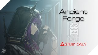 【Arknights】Ancient Forge : Story Collection