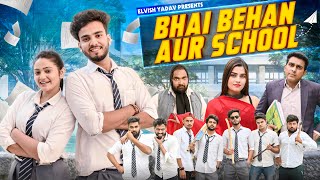 Bhai Bhen Aur School || Elvish Yadav