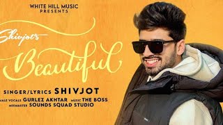 BEAUTIFUL_ Shivjot_ Gurlez Akhtar_ The Boss _ New Punjabi Song_2021 _ Letest Punjabi Song