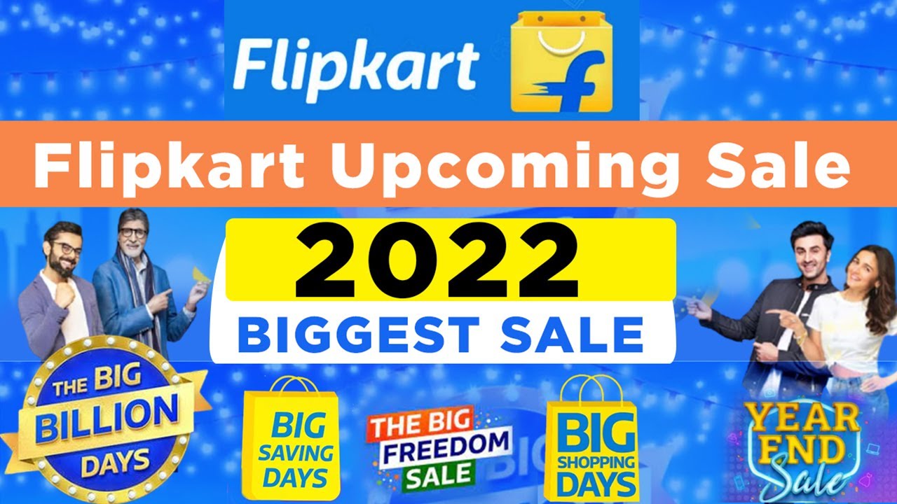 Biggest Flipkart Upcoming Sales 2022: Flipkart Next Sale Dates & Offers ...