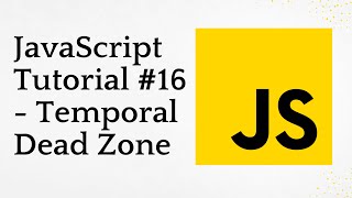 JavaScript Tutorial #16 - Temporal Dead Zone