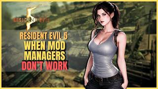 How To Install Resident Evil 5 Mods - Manual Modding