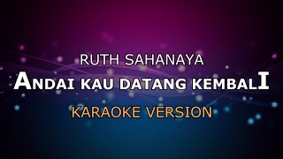 Download Lagu RUTH SAHANAYA ANDAI KAU DATANG KEMBALI KARAOKE HD ... MP3 Gratis