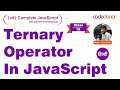 Ternary Operator  In JavaScript | CD Complete JavaScript Course |  C-16 | Hindi