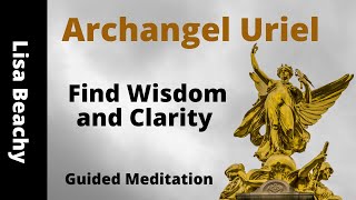 Archangel Uriel  - Find Wisdom and Clarity Meditation Video