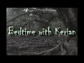 bedtime with kerian intro