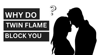 Why Do Twin Flame Block You || Why Twin Flames Blocks Each Other #twinflame #twinflameblock