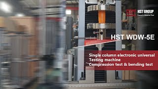 HST WDW-5E Single column electronic universal testing machine(Compression and bending test)