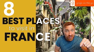 8 Best Places to Visit in France in 2022 (Outside of Paris) | Colmar, Mont St Michel,  and More!