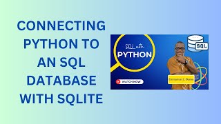 2. Connecting Python to an SQL Database with SQLite
