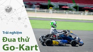 Xe.Tinhte.vn | Đua thử Go-Kart ở trường đua Đại Nam