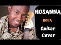 Hosanna by Koda || Guitar Cover | Solo section
