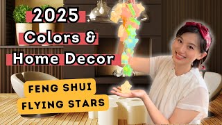 ⭐2025 Colors \u0026 Home Decor | Feng Shui Flying Stars