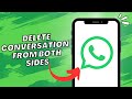 How To Delete Conversation On WhatsApp From Both Sides (2025)