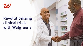 Building the future of clinical trials with Walgreens