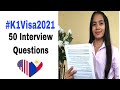 K1 Fiancé Visa 2022: 50 Possible  Questions for U.S Embassy Interview