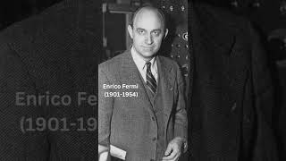 Who Was Enrico Fermi