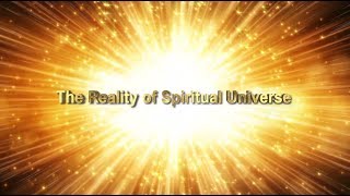 【The Reality of Spiritual Universe】    靈性宇宙實相(英文版）