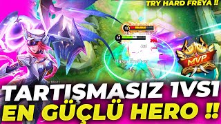 TARTIŞMASIZ EN GÜÇLÜ 1VS1 HEROSU - Try Hard Freya | Mobile Legends
