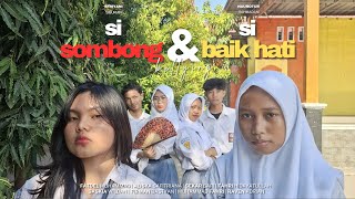 SI SOMBONG & SI BAIK HATI | SHORT MOVIE | SMAN 1 TARUMAJAYA