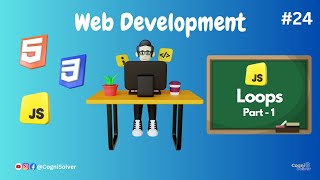 JavaScript Loops | Part - 1 | Web Development Series