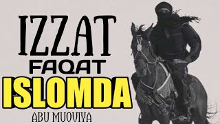 Izzat faqat DINDA | Abu Muoviya