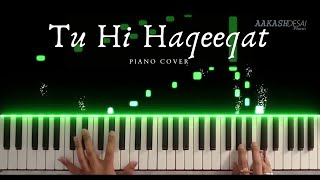 Tu hi Haqeeqat | Piano Cover | Javed Ali | Aakash Desai