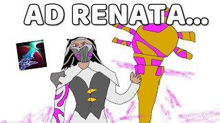 there's NO good reason to play AD Renata... right?