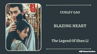 炽心 (Blazing Heart) - 希林娜依高 (Curley Gao) [与凤行 The Legend of Shen Li] lyrics