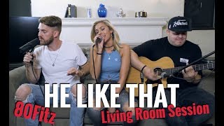 Fifth Harmony - He Like That (Andie Case \u0026 80Fitz BEATBOX Cover) LIVING ROOM SESSION