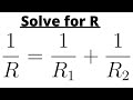 Solve the Equation for R: 1/R = 1/R_1 + 1/R_2