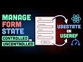 The Correct way to Manage Form State in react js | Controlled & Uncontrolled Components (Which One?)