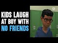 Kids LAUGH At Boy With NO FRIENDS, They Instantly Regret It | Dhar Mann Animations