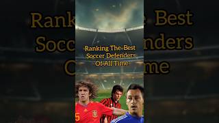 Ranking The Best Soccer Defenders Of All Time 💪🐐#trend #football #viral #shorts #fyp